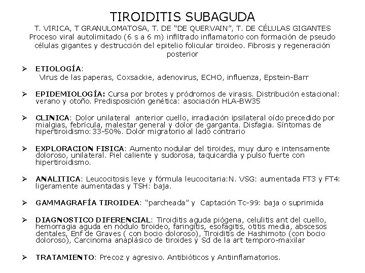 TIROIDITIS SUBAGUDA T. VIRICA, T GRANULOMATOSA, T. DE “DE QUERVAIN”, T. DE CÉLULAS GIGANTES