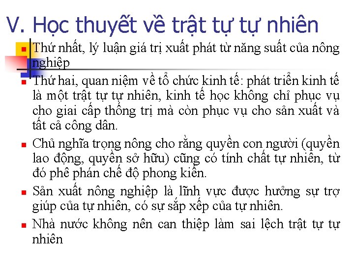 V. Học thuyết về trật tự tự nhiên n n Thứ nhất, lý luận