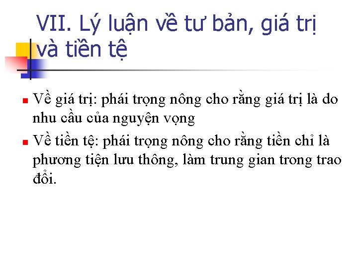 VII. Lý luận về tư bản, giá trị và tiền tệ Về giá trị: