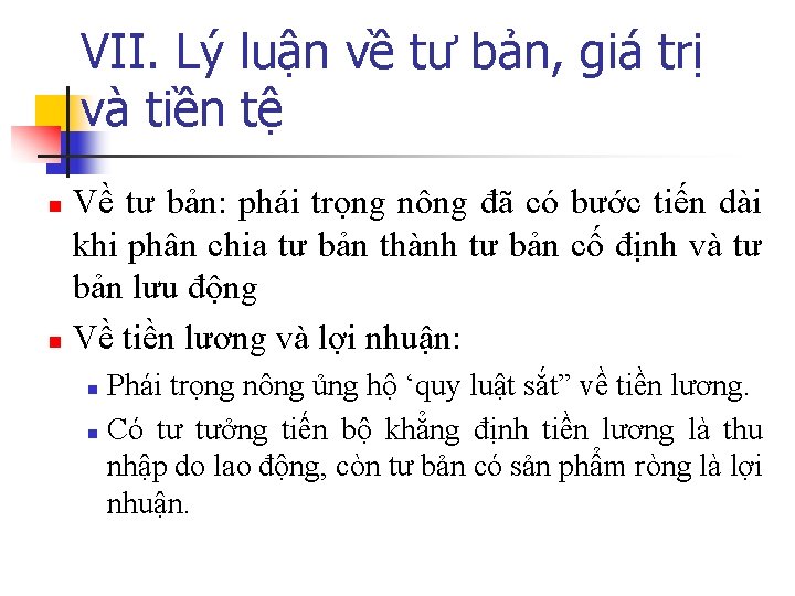 VII. Lý luận về tư bản, giá trị và tiền tệ Về tư bản: