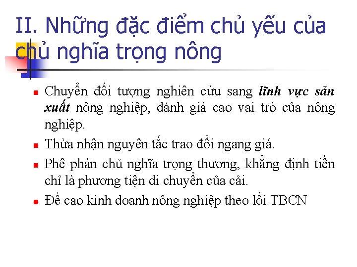 II. Những đặc điểm chủ yếu của chủ nghĩa trọng nông n n Chuyển