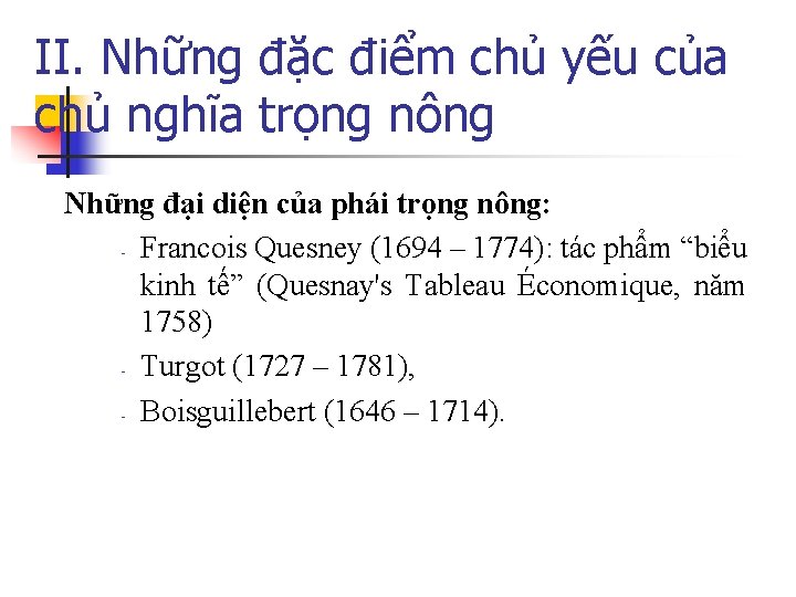 II. Những đặc điểm chủ yếu của chủ nghĩa trọng nông Những đại diện