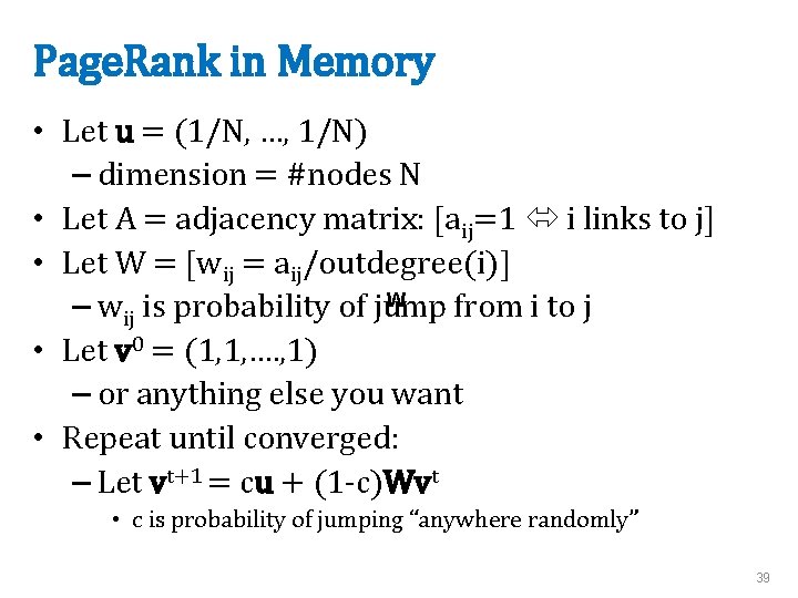 Page. Rank in Memory • Let u = (1/N, …, 1/N) – dimension =