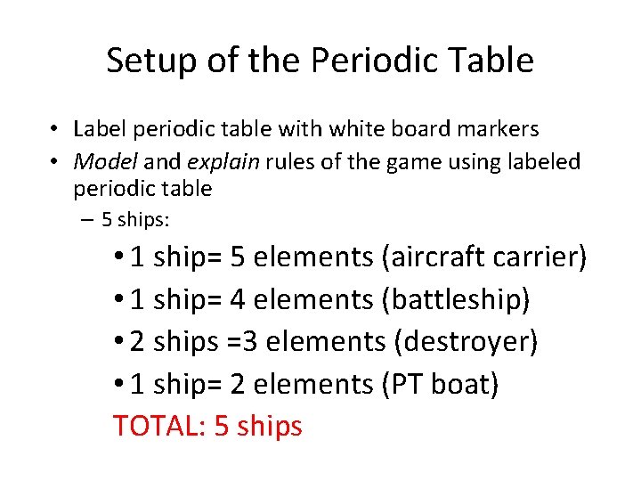 Setup of the Periodic Table • Label periodic table with white board markers •