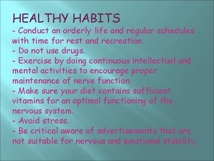 HEALTHY HABITS - Conduct an orderly life and regular schedules with time for rest
