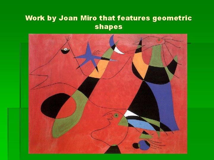 Work by Joan Miro that features geometric shapes 