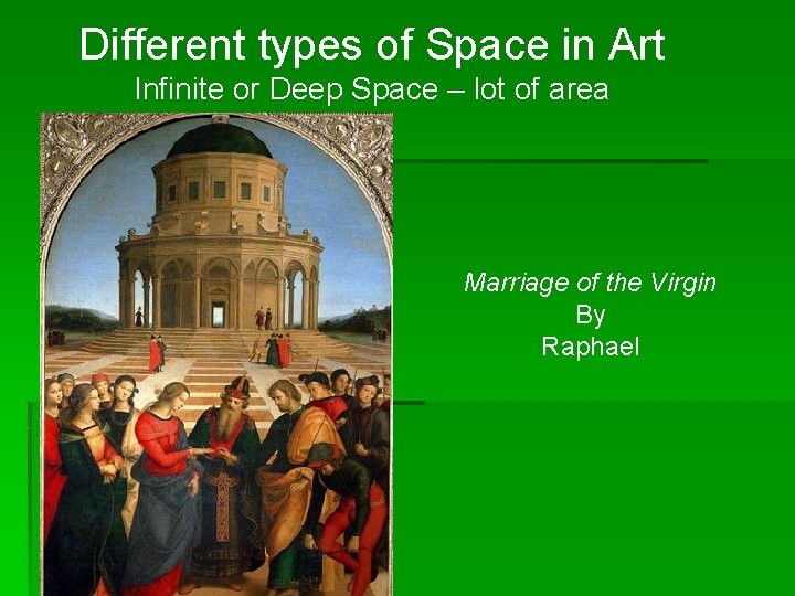 Different types of Space in Art Infinite or Deep Space – lot of area