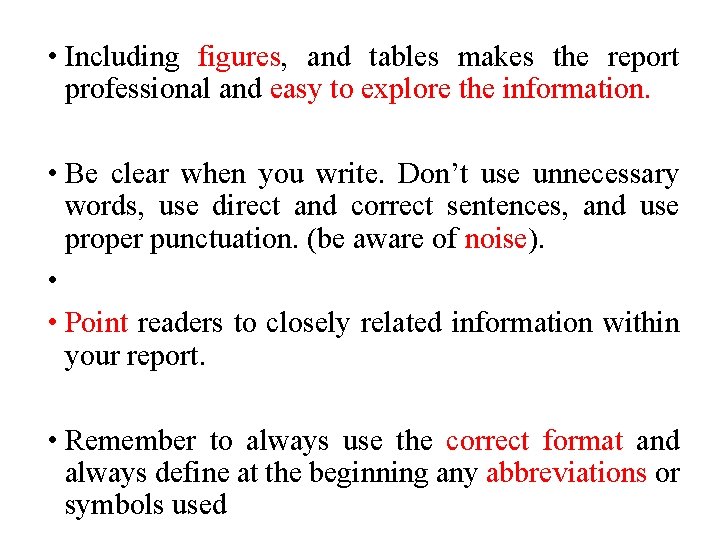  • Including figures, and tables makes the report professional and easy to explore