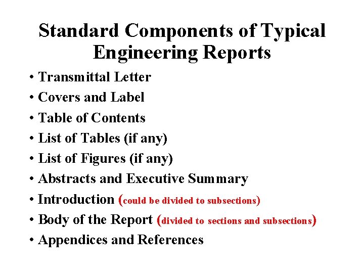 Standard Components of Typical Engineering Reports • Transmittal Letter • Covers and Label •