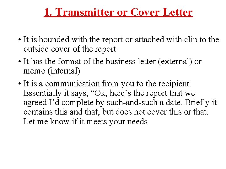 1. Transmitter or Cover Letter • It is bounded with the report or attached