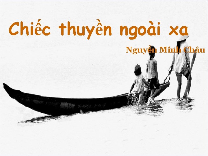 Chiếc thuyền ngoài xa Nguyễn Minh Châu 