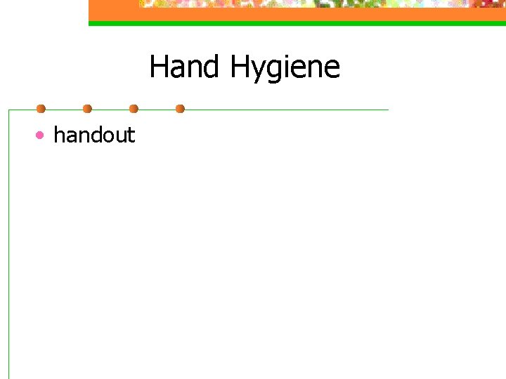 Hand Hygiene • handout 