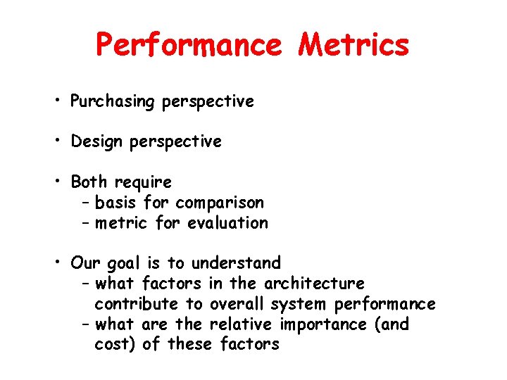 Performance Metrics • Purchasing perspective • Design perspective • Both require – basis for