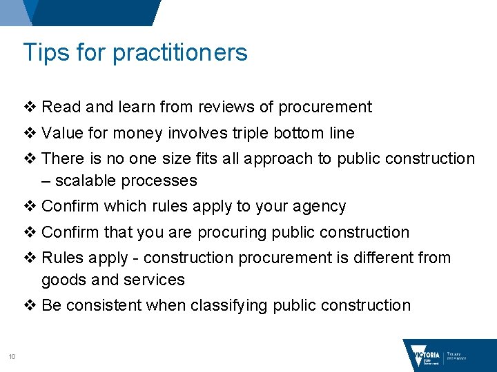 Tips for practitioners v Read and learn from reviews of procurement v Value for