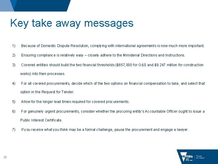 Key take away messages 1) Because of Domestic Dispute Resolution, complying with international agreements