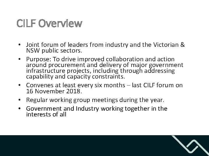 CILF Overview • Joint forum of leaders from industry and the Victorian & NSW
