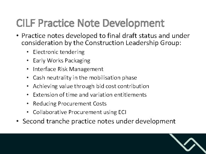 CILF Practice Note Development • Practice notes developed to final draft status and under