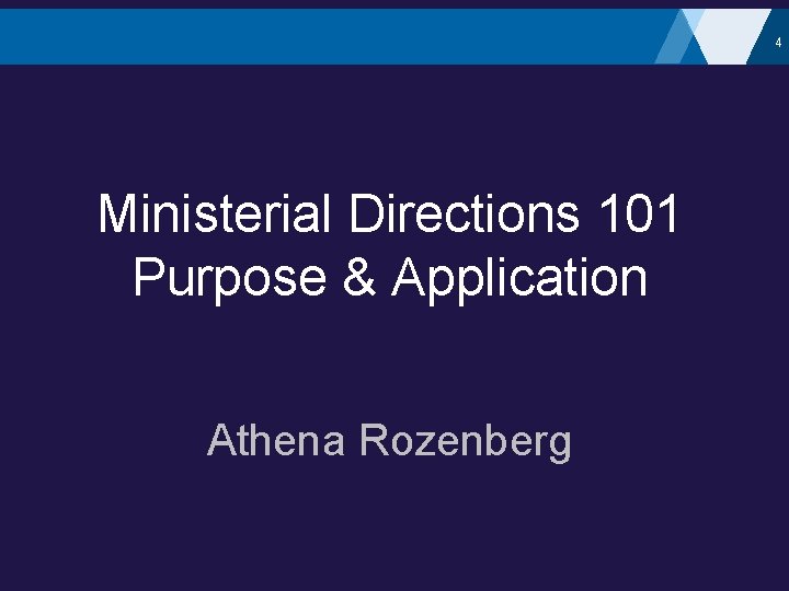 4 Ministerial Directions 101 Purpose & Application Athena Rozenberg 