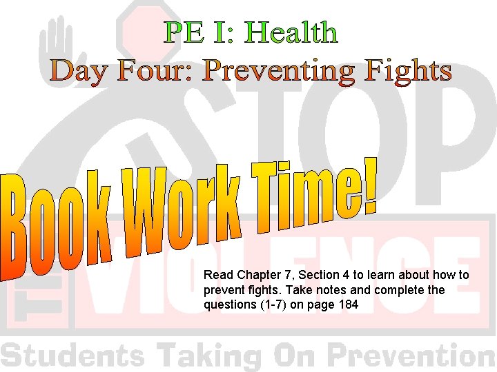 Read Chapter 7, Section 4 to learn about how to prevent fights. Take notes