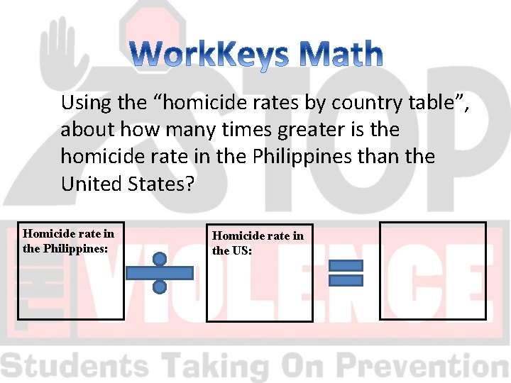 Using the “homicide rates by country table”, about how many times greater is the