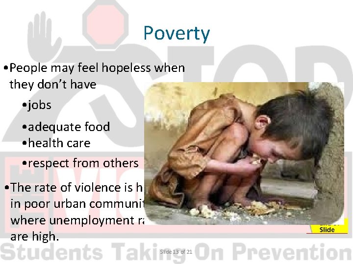 Poverty • People may feel hopeless when they don’t have • jobs • adequate