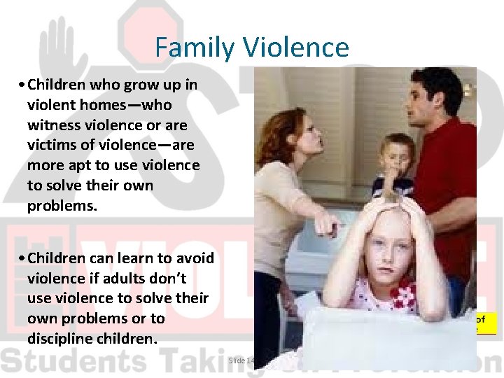 Family Violence • Children who grow up in violent homes—who witness violence or are