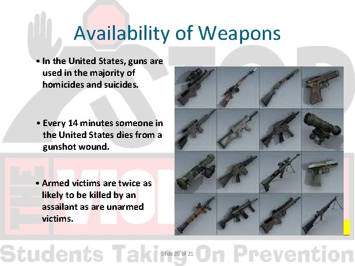 Availability of Weapons • In the United States, guns are used in the majority