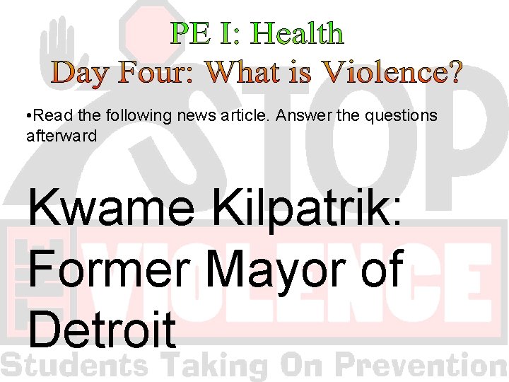  • Read the following news article. Answer the questions afterward Kwame Kilpatrik: Former