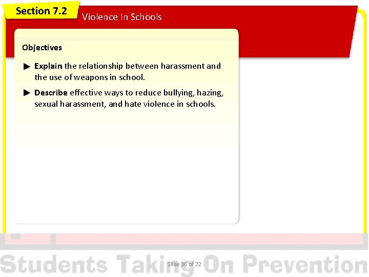 Section 7. 2 Violence In Schools Objectives Explain the relationship between harassment and the