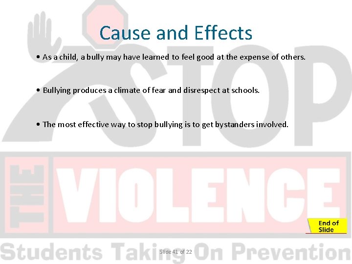 Cause and Effects • As a child, a bully may have learned to feel