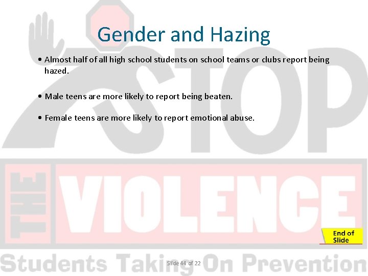 Gender and Hazing • Almost half of all high school students on school teams