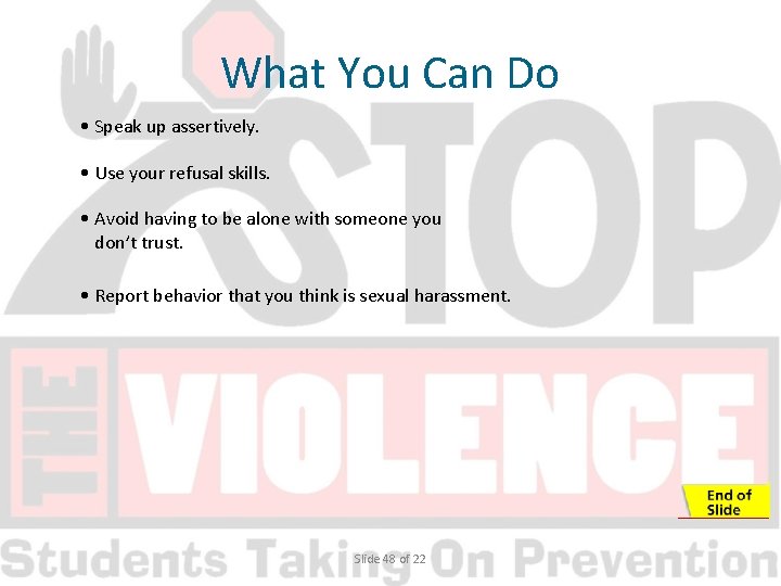 What You Can Do • Speak up assertively. • Use your refusal skills. •