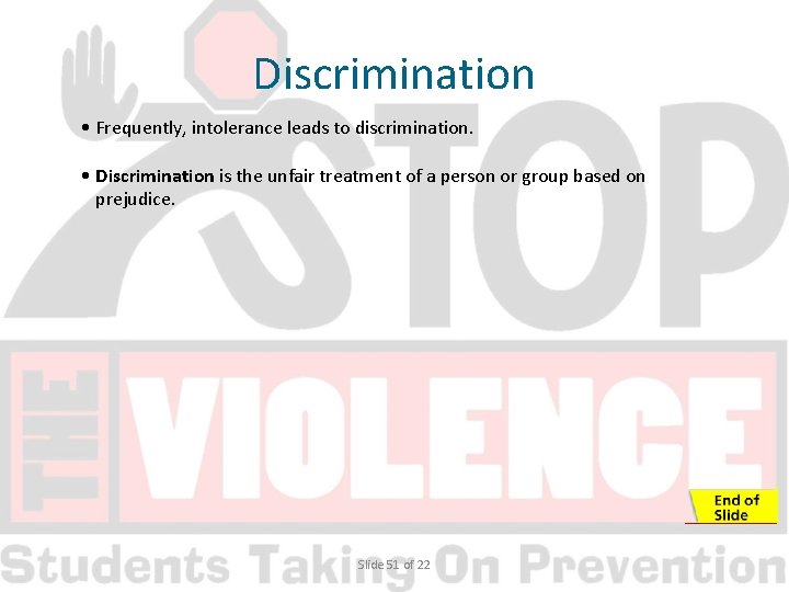 Discrimination • Frequently, intolerance leads to discrimination. • Discrimination is the unfair treatment of
