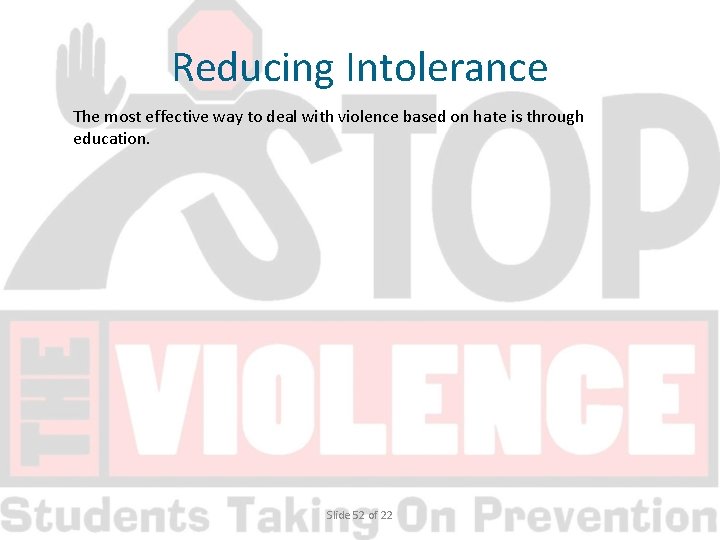 Reducing Intolerance The most effective way to deal with violence based on hate is