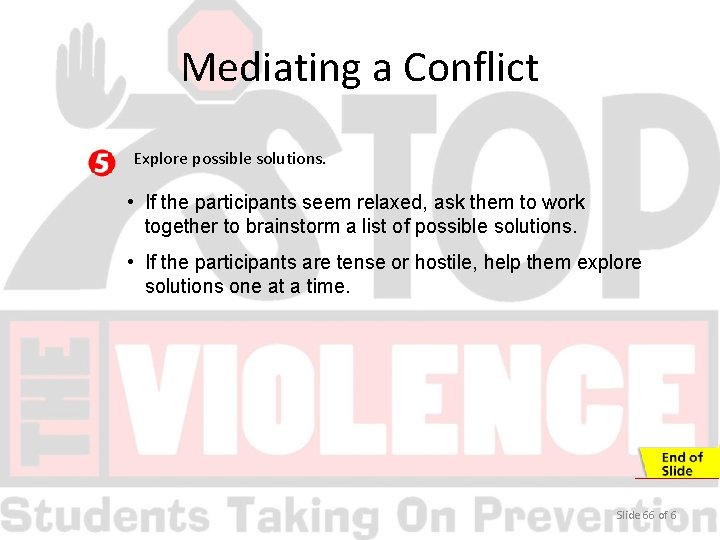 Mediating a Conflict Explore possible solutions. • If the participants seem relaxed, ask them