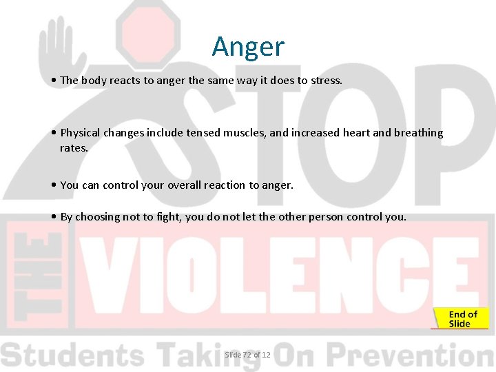 Anger • The body reacts to anger the same way it does to stress.