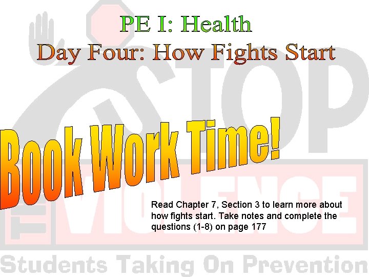 Read Chapter 7, Section 3 to learn more about how fights start. Take notes