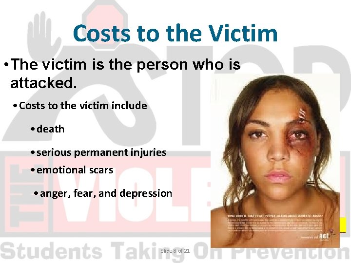 Costs to the Victim • The victim is the person who is attacked. •