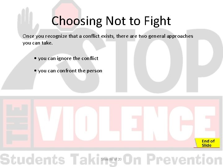 Choosing Not to Fight Once you recognize that a conflict exists, there are two