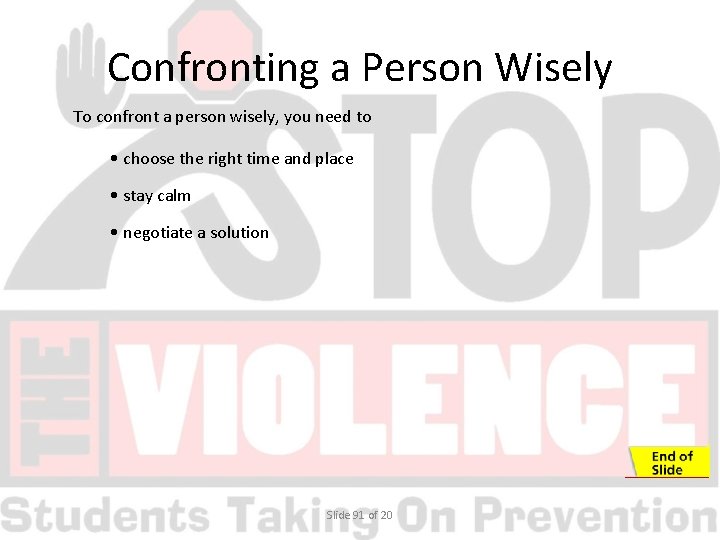 Confronting a Person Wisely To confront a person wisely, you need to • choose
