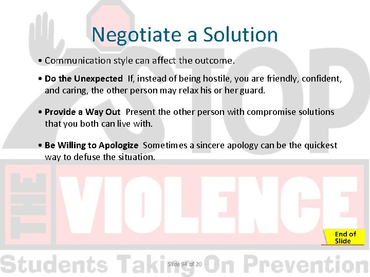 Negotiate a Solution • Communication style can affect the outcome. • Do the Unexpected