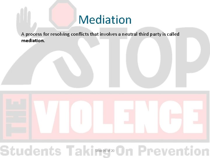 Mediation A process for resolving conflicts that involves a neutral third party is called