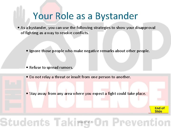 Your Role as a Bystander • As a bystander, you can use the following