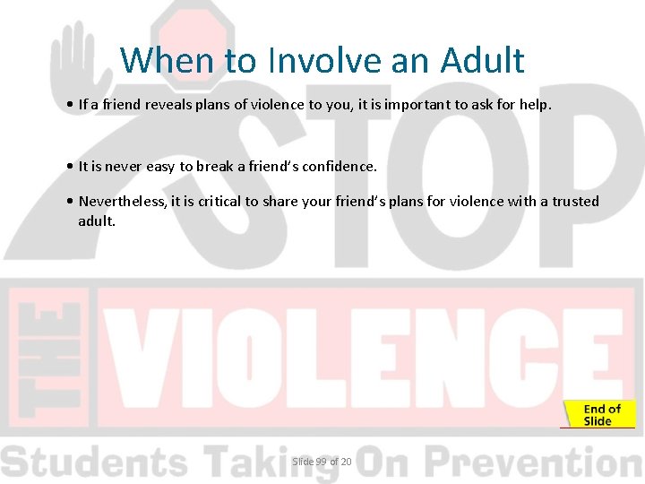 When to Involve an Adult • If a friend reveals plans of violence to