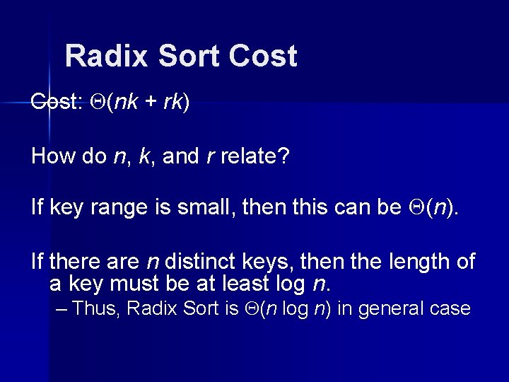 Radix Sort Cost: (nk + rk) How do n, k, and r relate? If