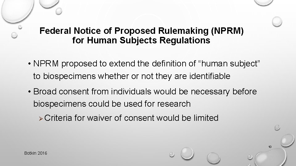 Federal Notice of Proposed Rulemaking (NPRM) for Human Subjects Regulations • NPRM proposed to