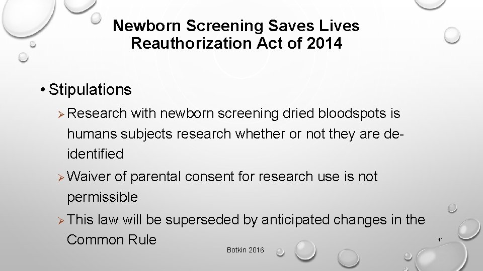 Newborn Screening Saves Lives Reauthorization Act of 2014 • Stipulations Ø Research with newborn
