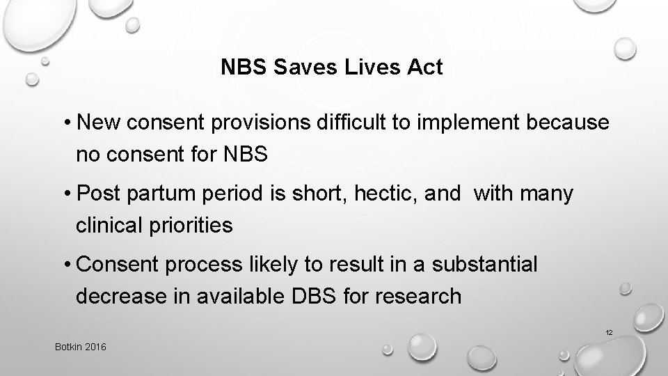 NBS Saves Lives Act • New consent provisions difficult to implement because no consent