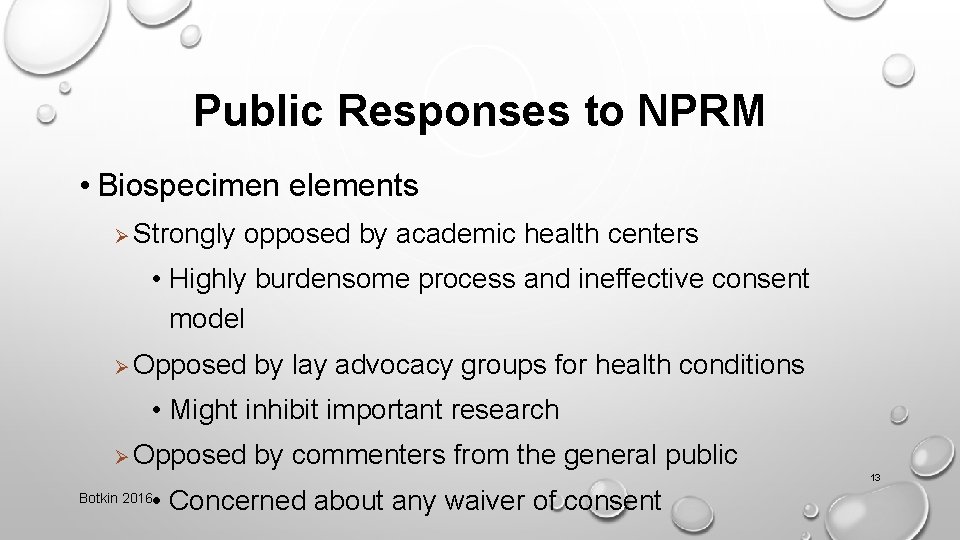 Public Responses to NPRM • Biospecimen elements Ø Strongly opposed by academic health centers