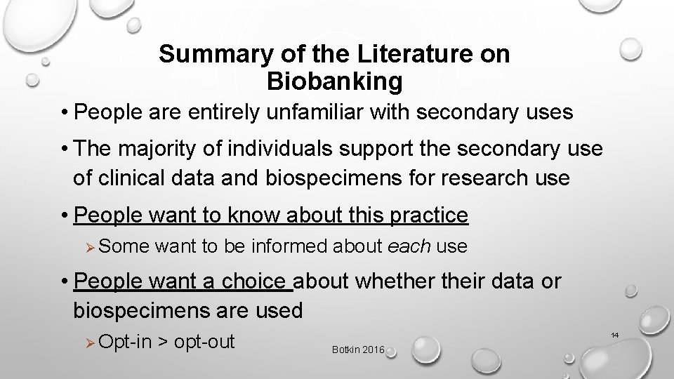 Summary of the Literature on Biobanking • People are entirely unfamiliar with secondary uses